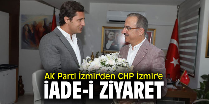 AK Parti İzmir'den CHP İzmir'e iade-i ziyaret