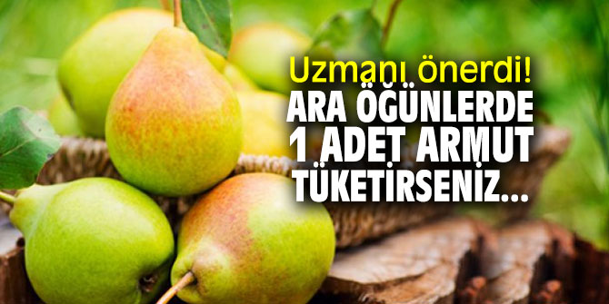 Ara öğünlerde 1 adet armut tüketirseniz...
