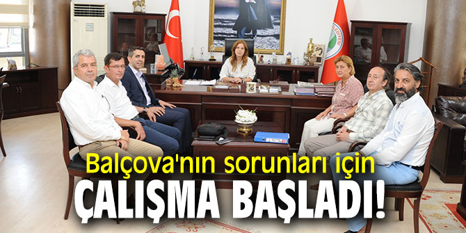 Balçova'nın sorunları için çalışma başladı! 