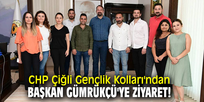 CHP Çiğli Gençlik Kolları'ndan  Başkan Gümrükçü'ye ziyaret!