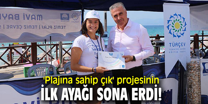 'Plajına sahip çık' projesinin ilk ayağı sona erdi!