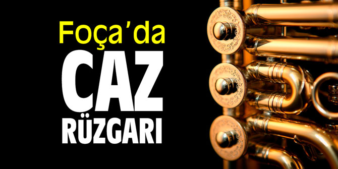 Foça'da caz rüzgarı