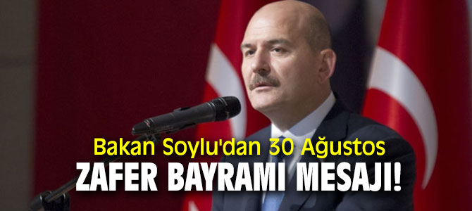 Bakan Soylu'dan 30 Ağustos Zafer Bayramı mesajı!
