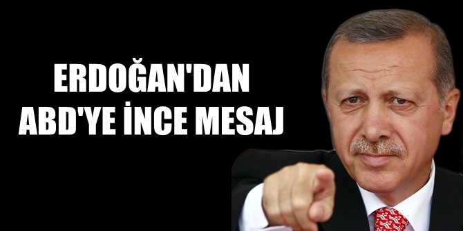 Cumhurbaşkanı Erdoğan'dan ABD'ye ince mesaj