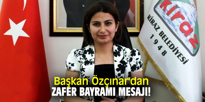 Başkan Özçınar'dan Zafer Bayramı mesajı!