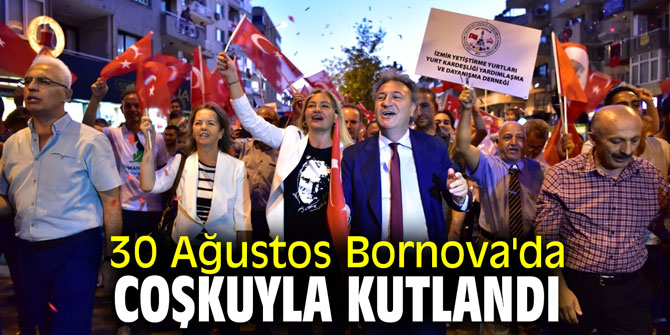 30 Ağustos Bornova'da coşkuyla kutlandı