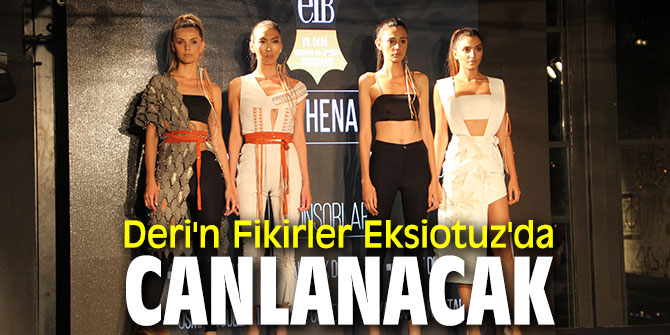 Deri'n Fikirler Deri Üretim ve Tasarım Yarışması başlıyor!