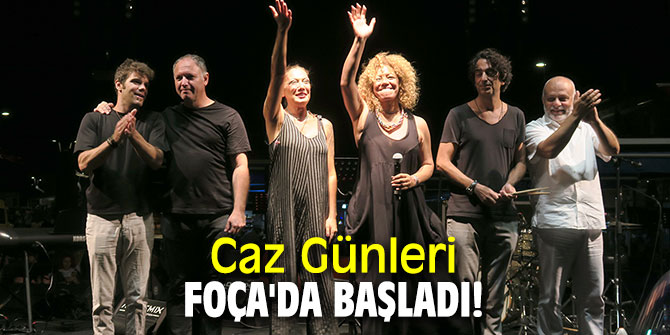Caz Günleri Foça'da başladı!