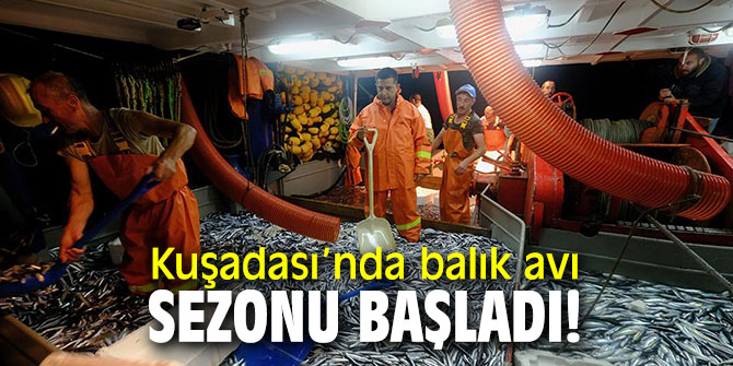Kuşadası’nda balık avı sezonu başladı!