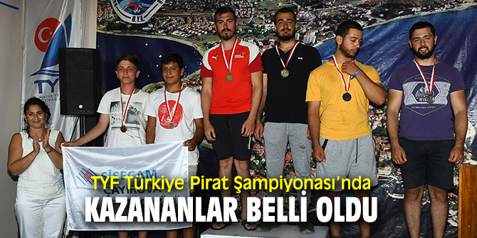 TYF Türkiye Pirat Şampiyonası’nda heyecan sona erdi!