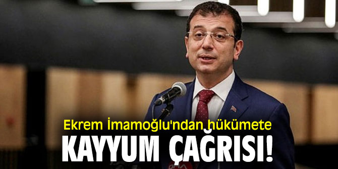 Başkan İmamoğlu'ndan hükümete kayyum çağrısı!