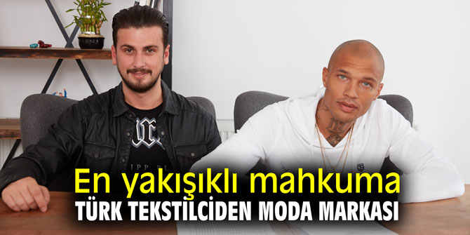 En yakışıklı mahkuma Türk tekstilciden moda markası