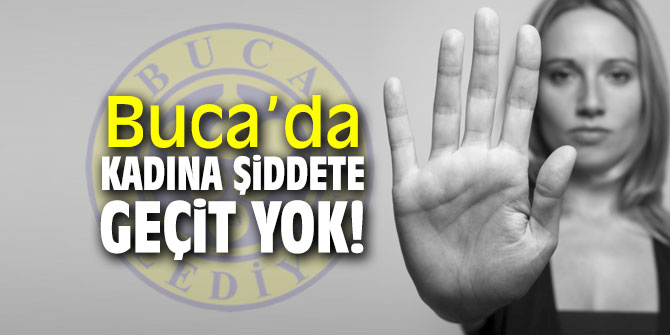 Buca Belediyesi meclisinde kadına şiddet masaya yatırıldı!
