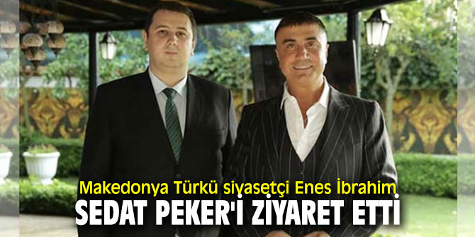 Enes İbrahim'den Sedat Peker'e ziyaret!