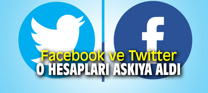 Facebook ve Twitter'dan flaş karar! Yüzlerce hesabı askıya aldı!