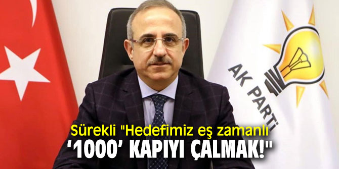 Sürekli "Hedefimiz eş zamanlı ‘1000’ kapıyı çalmak!" 