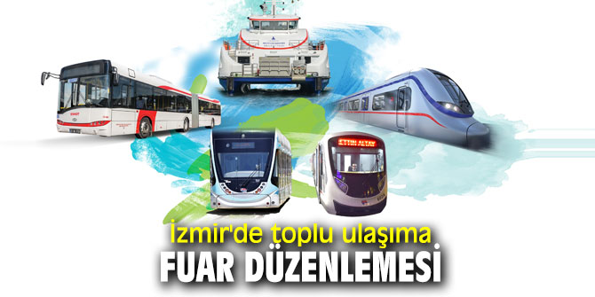 Fuar için toplu ulaşımda sefer süreleri uzatıldı!