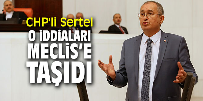 CHP'li Sertel Menemen cezaeviyle ilgili o iddiaları Meclis’e taşıdı