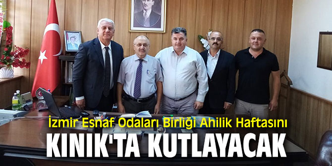 İzmir Esnaf Odaları Birliği Kınık'ta buluşacak!
