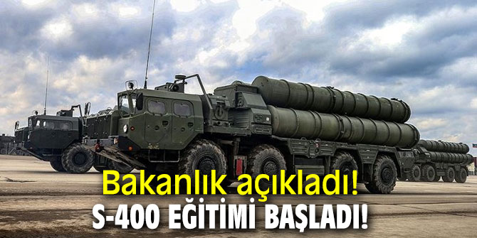 Bakanlık açıkladı! S-400 eğitimi başladı!