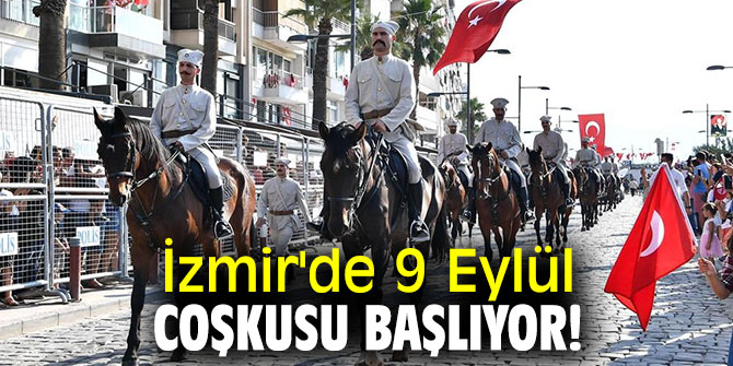 İzmir'de 9 Eylül coşkusu başlıyor!