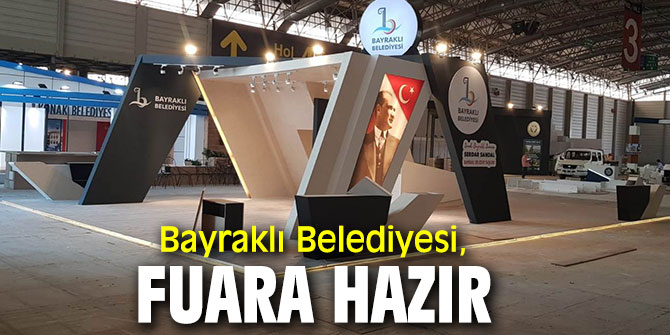 Bayraklı, İzmir Enternasyonal Fuarı'na hazır!
