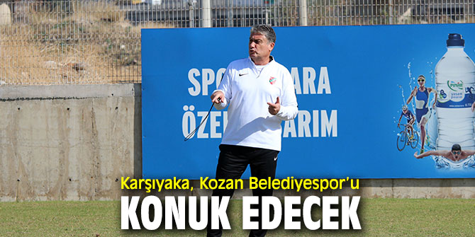 Karşıyaka, Kozan Belediyespor’u konuk edecek