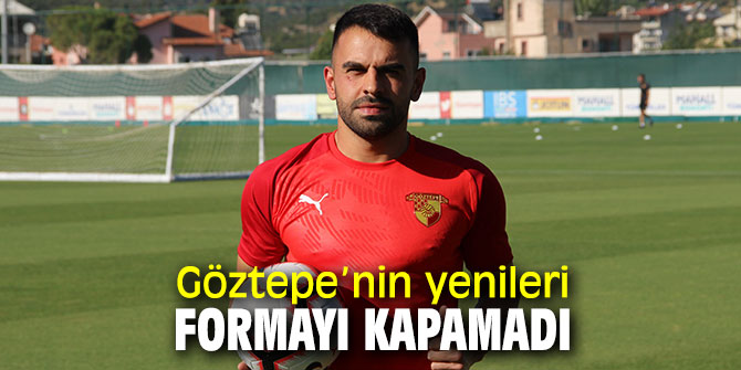 Göztepe’nin yenileri Teknik Direktör Tuna’nın gözüne giremedi!