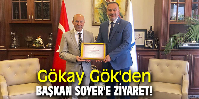 Gökay Gök'den Başkan Soyer'e ziyaret!