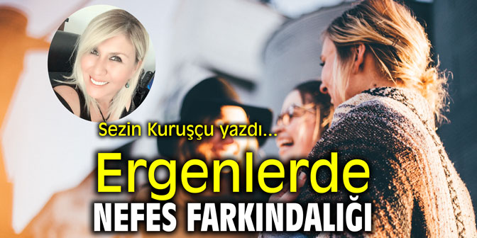 Ergenlerde nefes farkındalığı
