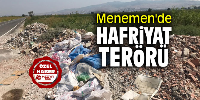 Menemen'de hafriyat terörü