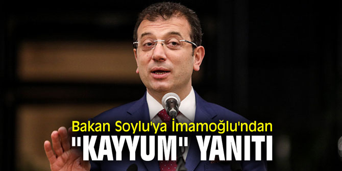 Bakan Soylu'ya İmamoğlu'ndan "kayyum" yanıtı
