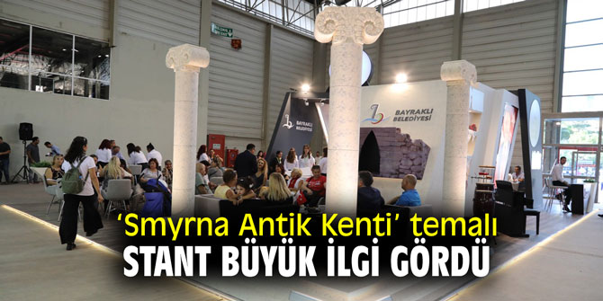 ‘Smyrna Antik Kenti’ temalı stant büyük ilgi gördü