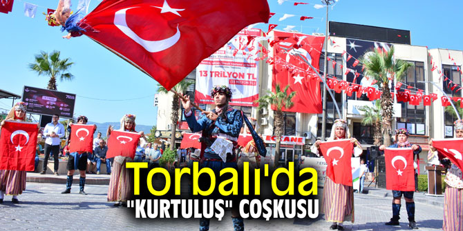 Torbalı'da "Kurtuluş" coşkusu