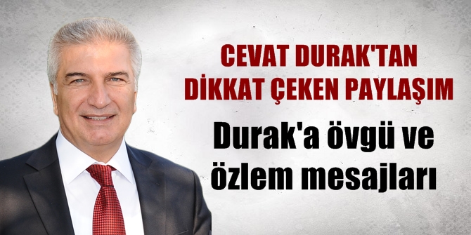Cevat Durak'tan dikkat çeken paylaşım