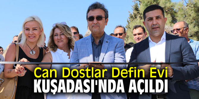 Can Dostlar Defin Evi Kuşadası'nda açıldı