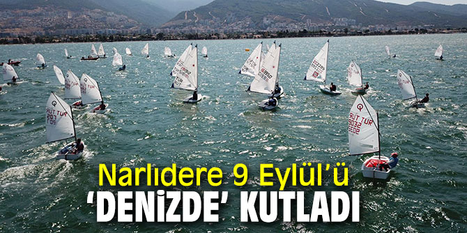 9 Eylül Kurtuluş Kupası Yelken yarışlarında kıyasıya rekabet yaşandı!