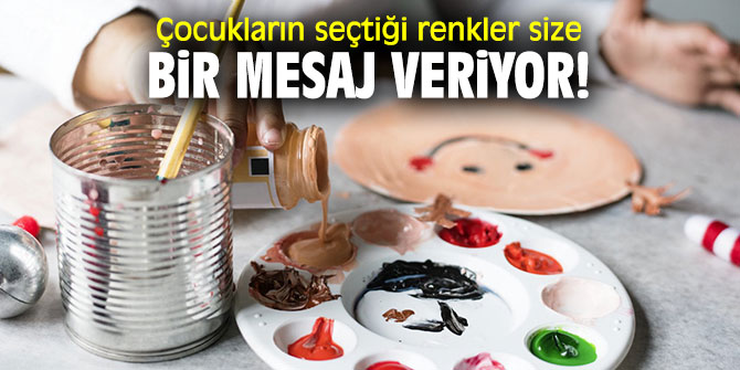 Çocuklarınızın seçtiği renkler size bir mesaj veriyor!