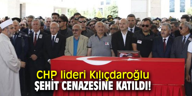 CHP lideri Kılıçdaroğlu, şehit cenazesine katıldı!