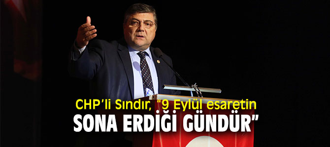 CHP’li Sındır'dan 9 Eylül mesajı!