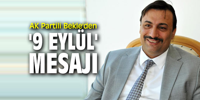 AK Partili Bekle, 9 Eylül'ü kutladı!