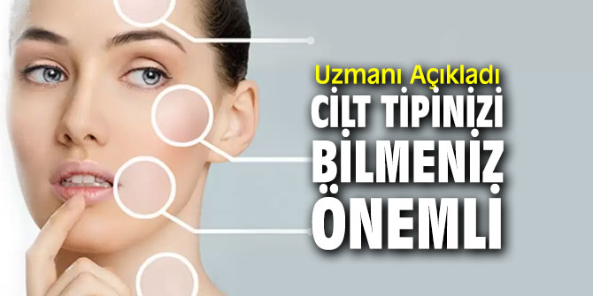 Uzmanı uyardı! Cilt tipinizi bilmeniz önemli...