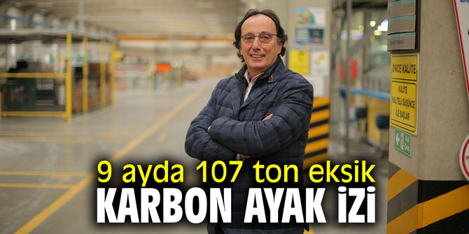 9 ayda 107 ton eksik karbon ayak izi