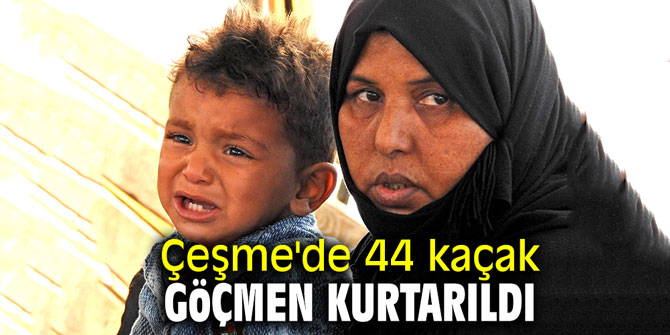 Sahil Güvenlik Çeşme'de 44 kaçak göçmeni kurtardı