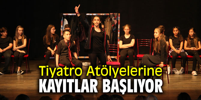 Tiyatro Atölyelerine kayıtlar başlıyor
