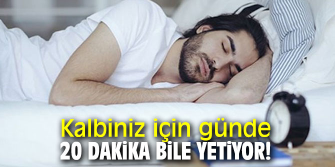 Kalbiniz için günde 20 dakika bile yetiyor!