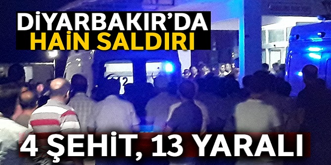 Diyarbakır'da alçak saldırı: 4 kişi şehit oldu, 13 kişi yaralandı