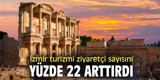 İzmir turizmi ziyaretçi sayısını yüzde 22 arttırdı