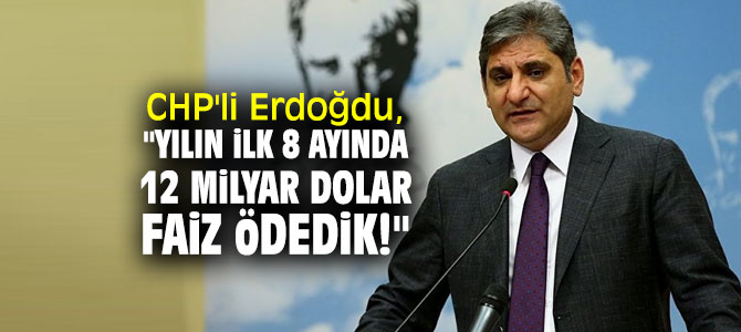 CHP'li Erdoğdu'dan iç ve dış borçlanma tepkisi!