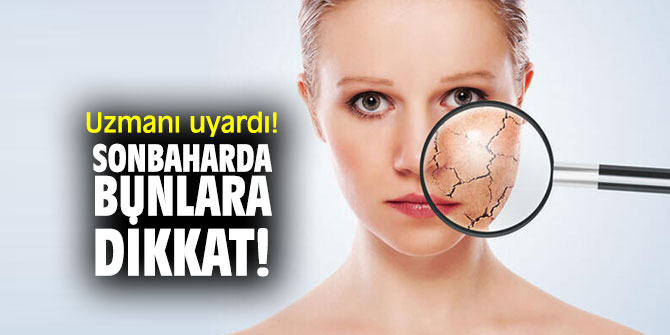 Uzmanı uyardı! Sonbaharda bunlara dikkat!